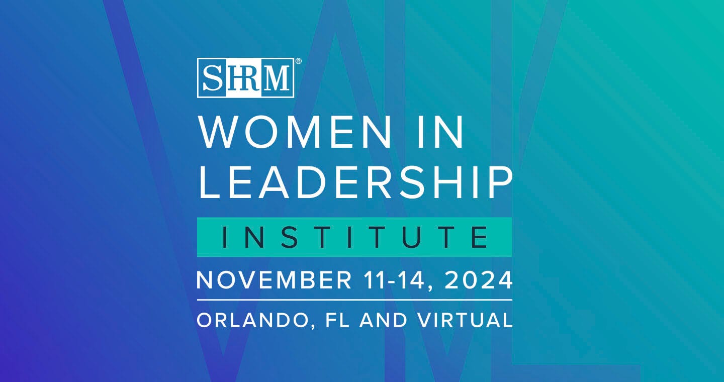SHRM Women In Leadership Institute
November 11-14, 2024
Orlando, FL and Virtual