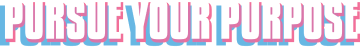 pursue your purpose pink horizontal