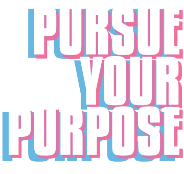 pursue your purpose pink stacked