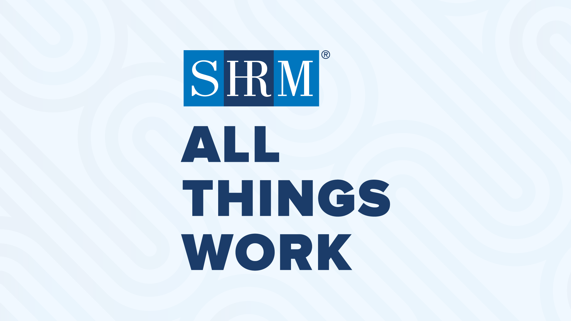 SHRM All Thinks Work Video Application Examples