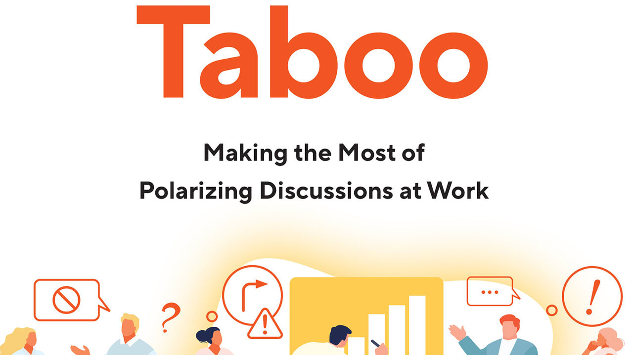 Talking taboo making the most of polarizing discussions at work.