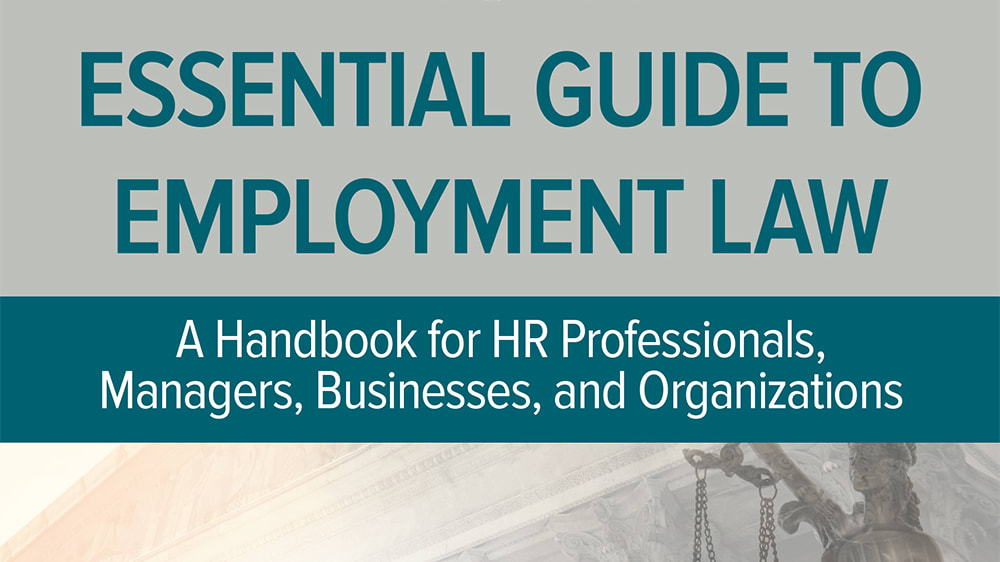 The shirm essential guide to employment law handbook for hr professionals and managers.