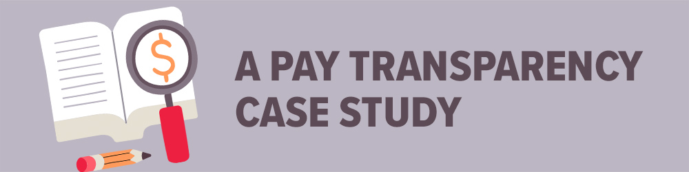 A wide banner graphic titled 'A Pay Transparency Case Study'. The graphic features an open book with lines of text, a magnifying glass inspecting a dollar sign, and a pencil, all suggesting a detailed examination of pay transparency practices.